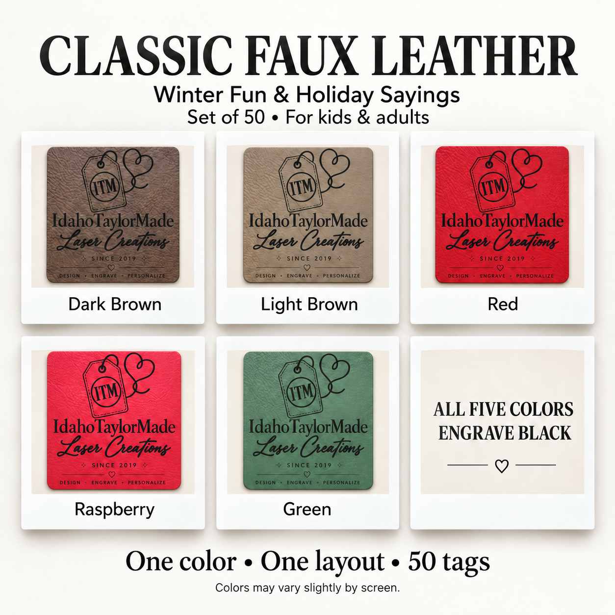 Winter Fun & Holiday Sayings tags for kids and adults. Classic colors: Dark Brown, Light Brown, Red, Raspberry and Green. All engrave black. One color and one layout per set of 50.
