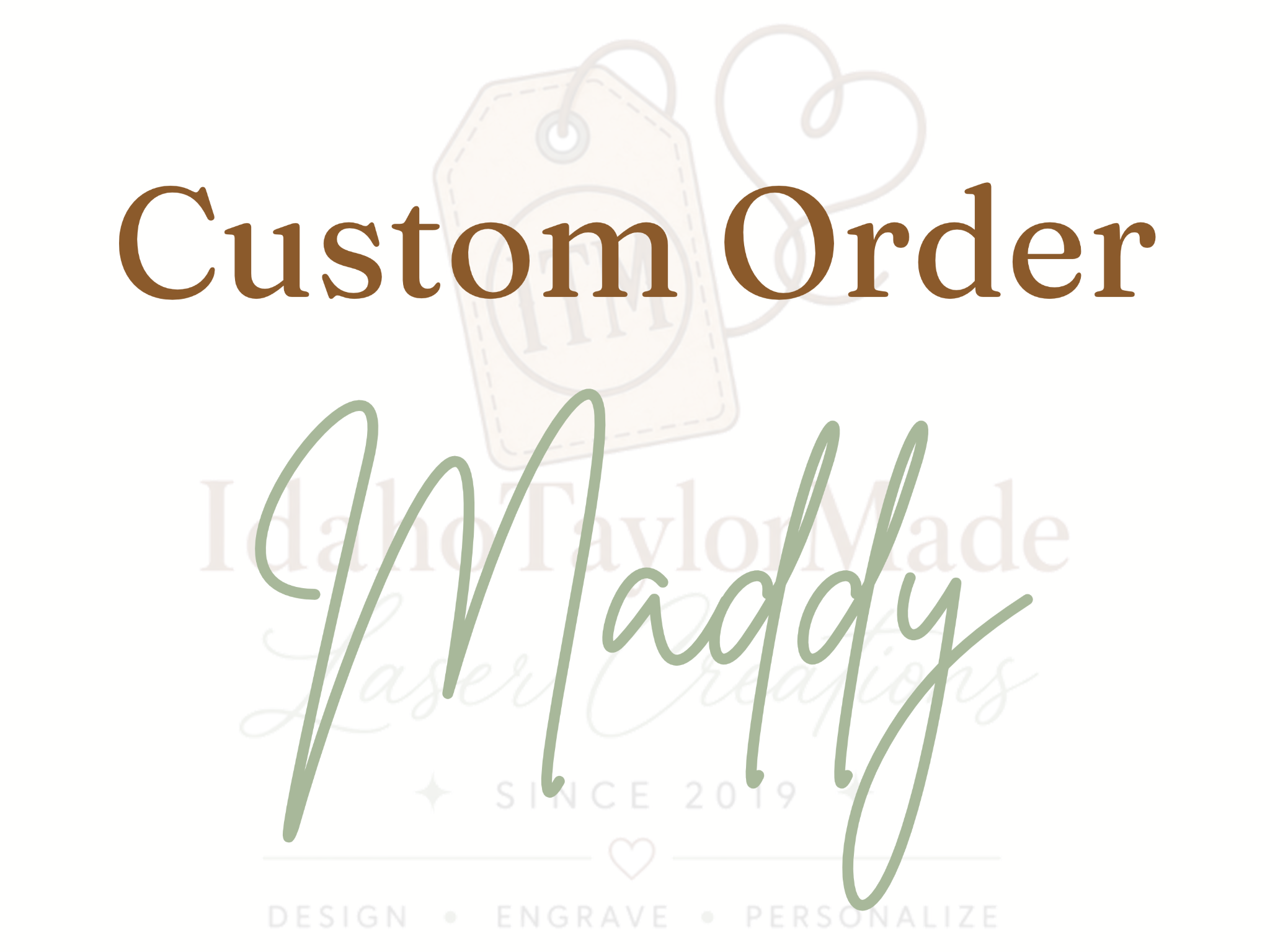 Custom order reserved for Maddy — IdahoTaylorMade Laser Creations