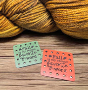 Green and orange Fall Is My Second Favorite F Word square sew-on faux leather patches beside autumn yarn