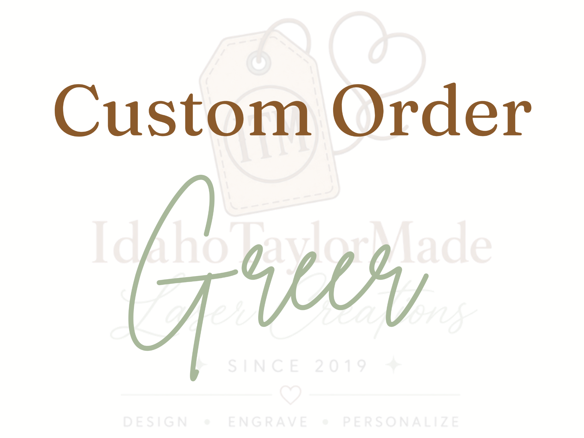 Custom order for Greer