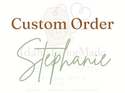 Custom order for Stephanie