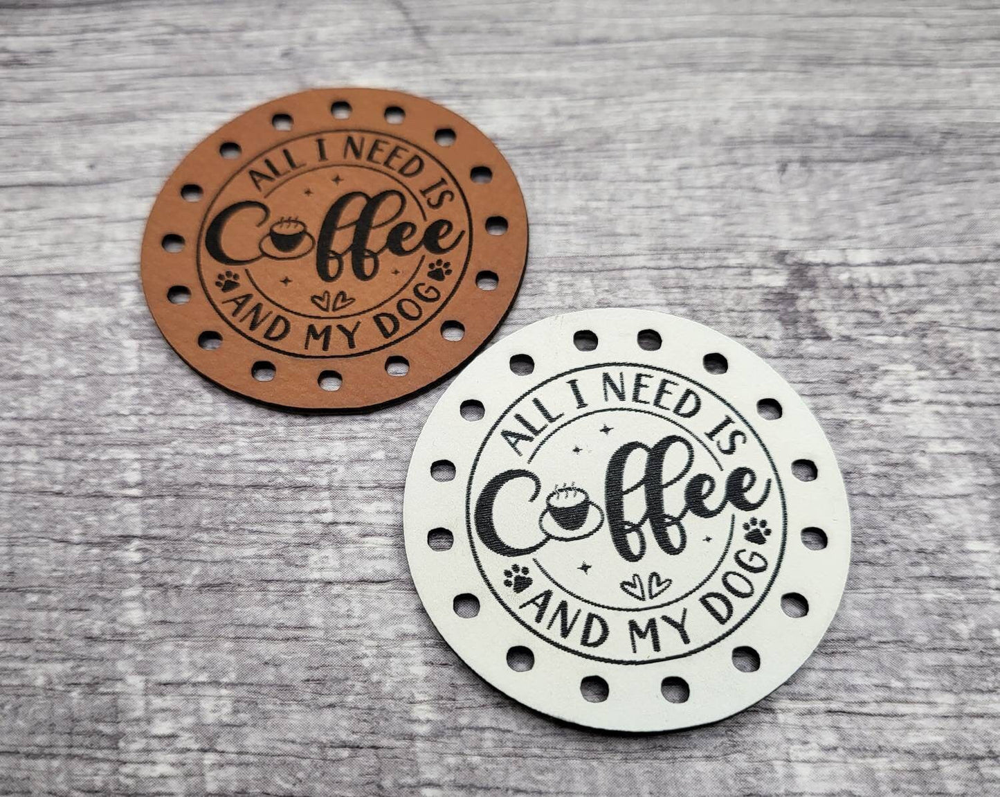 All I need is Coffee and My Dog! Faux Leather Patch! Knit Hat Patch! Crochet Cup Cozy Patch! Paw Print! Crochet Beanie Patches! Ultrasuede Patch! Puppy Bandana Patch!