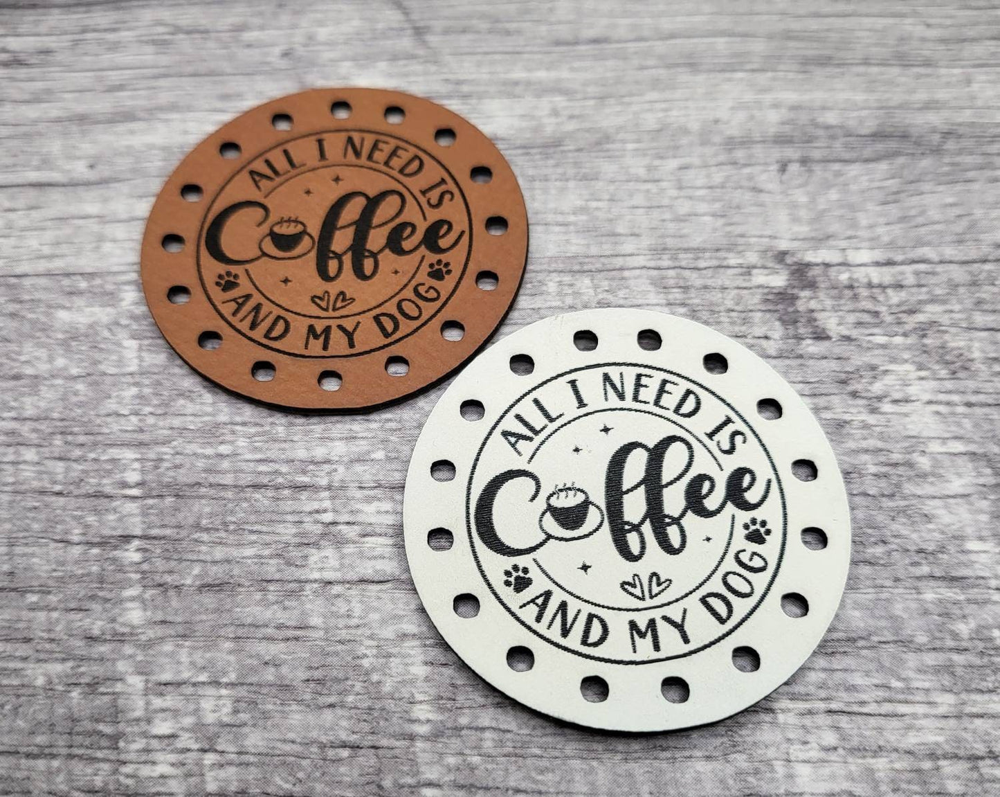 All I need is Coffee and My Dog! Faux Leather Patch! Knit Hat Patch! Crochet Cup Cozy Patch! Paw Print! Crochet Beanie Patches! Ultrasuede Patch! Puppy Bandana Patch!